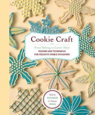 Cookie Craft - From Baking To Luster Dust, Designs And Techniques For Creative Cookie Occasions - Thryft