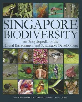 Singapore Biodiversity : An Encyclopedia of the Natural Environment - Thryft