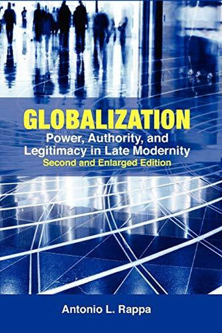 Globalization : Power, Authority and Legitimacy in Late Modernity - Thryft