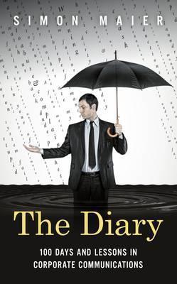 The Diary: 100 Days and Lessons in Corporate Communication and PR Management - Thryft