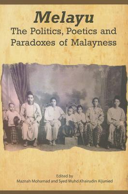 Melayu : The Politics, Poetics and Paradoxes of Malayness - Thryft