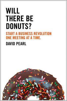 Will there be Donuts? : Start a Business Revolution One Meeting at a Time - Thryft