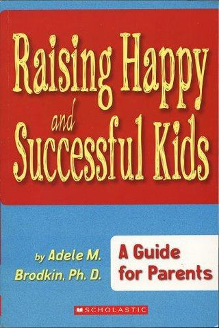 Raising Happy And Successful Kids - A Guide For Parents - Thryft