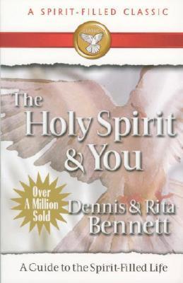 The Holy Spirit and You: A Study Guide to the Spirit-Filled Life