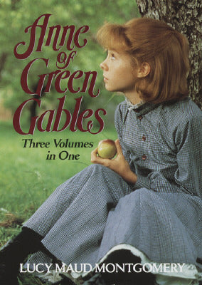 Anne of Green Gables: Three Volumes in One