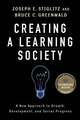 Creating a Learning Society: A New Approach to Growth, Development, and Social Progress