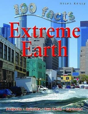 Extreme Earth - 100 Facts