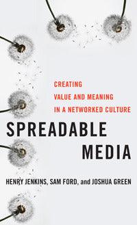 Spreadable Media : Creating Value and Meaning in a Networked Culture - Thryft