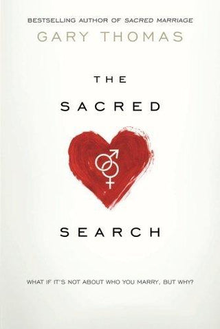 The Sacred Search: What If It's Not About Who You Marry, But Why?