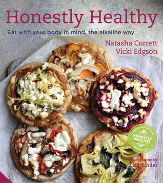 Honestly Healthy: Eat With Your Body in Mind, the Alkaline Way
