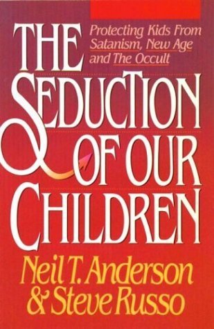 Seduction of Our Children Anderson Neil T