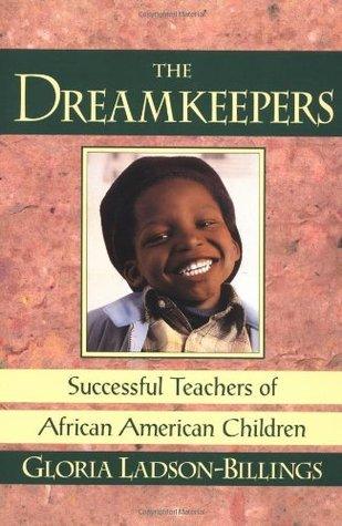 The Dreamkeepers : Successful Teachers of African American Children - Thryft