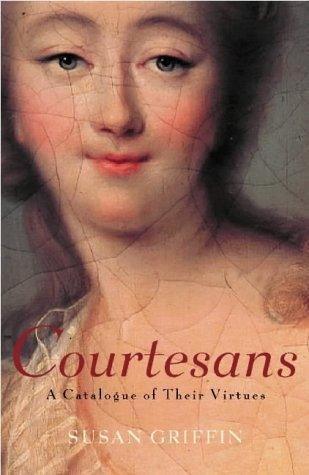 Book of the Courtesans : A Catalogue of Their Virtues - Thryft