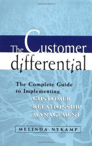 The Customer Differential : The Complete Guide to Implementing Customer Relationship Management - Thryft