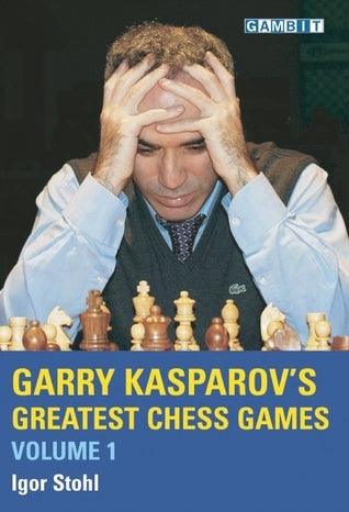 Garry Kasparov's Greatest Chess Games: v. 1 - Thryft