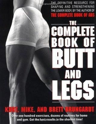 The Complete Book Of Butt And Legs - Thryft