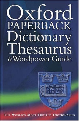 The Oxford Paperback Dictionary, Thesaurus, And Wordpower Guide - Thryft