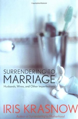 Surrendering to Marriage: Husbands, Wives, and Other Imperfections