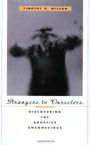 Strangers to Ourselves : Discovering the Adaptive Unconscious - Thryft