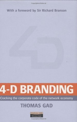 4-D Branding: Cracking the Corporate Code of the Network Economy