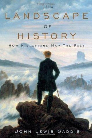 The Landscape of History : How Historians Map the Past - Thryft