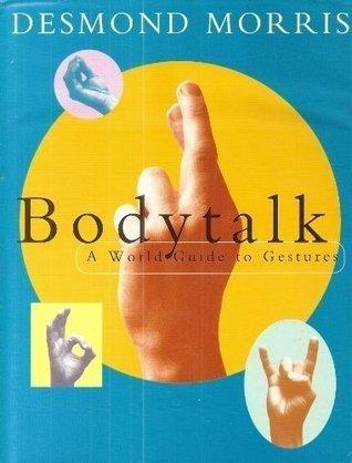 Bodytalk: A World Guide to Gestures - Thryft