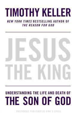 Jesus the King: Understanding the Life and Death of the Son of God - Thryft