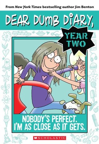 Nobody's Perfect. I'm as Close as It Gets - Dear Dumb Diary, Year Two