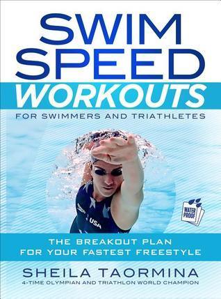 Swim Speed Workouts For Swimmers And Triathletes - The Breakout Plan For Your Fastest Freestyle - Thryft