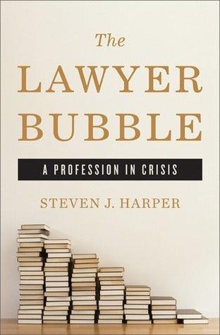 The Lawyer Bubble : A Profession in Crisis - Thryft