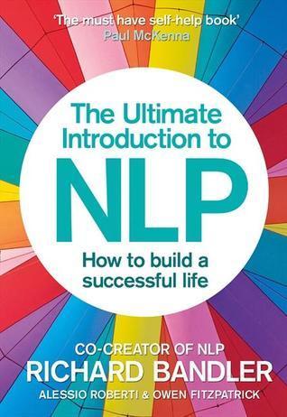 The Ultimate Introduction to NLP: How to build a successful life - Thryft