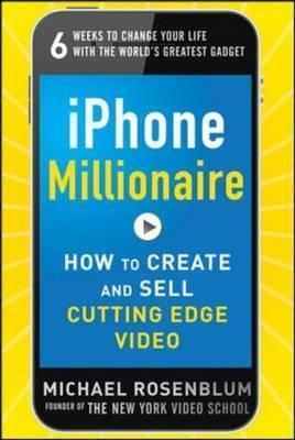 IPhone Millionaire: How To Create And Sell Cutting-Edge Video - Thryft