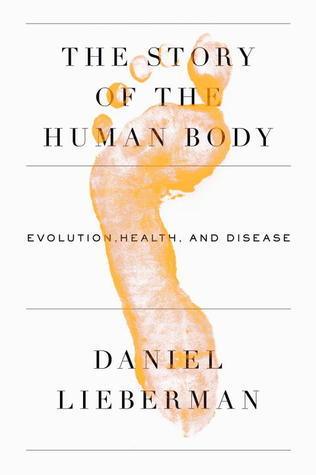 The Story of the Human Body : Evolution, Health, and Disease - Thryft