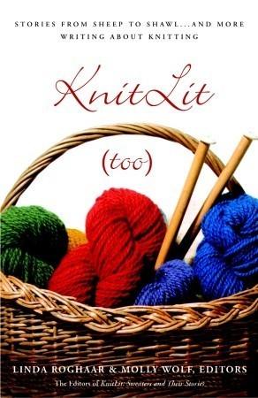 Knitlit Too : Stories from Sheep to Shawl . . . and More Writing about Knitting - Thryft