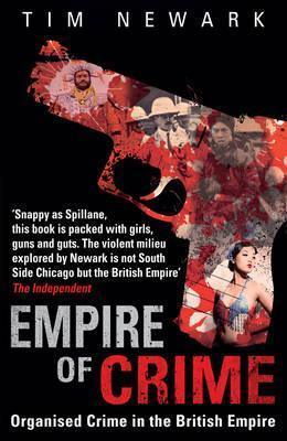 Empire of CrimeOrganised Crime in the British Empire - Thryft