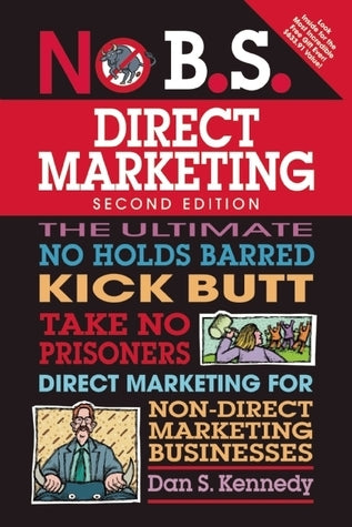 The No B.S. Guide to Direct Marketing
