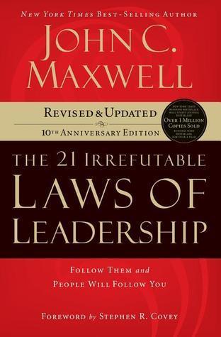 The 21 Irrefutable Laws of Leadership : Follow Them and People Will Follow You - Thryft