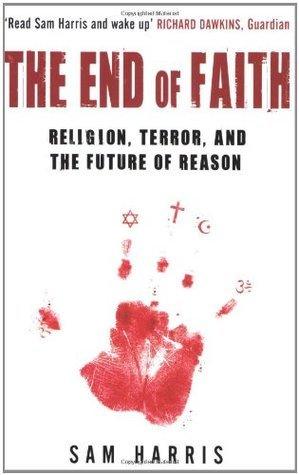 The End of Faith : Religion, Terror, and the Future of Reason - Thryft