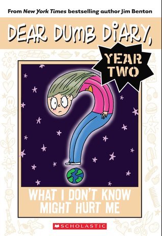 What I Don't Know Might Hurt Me - Dear Dumb Diary, Year Two