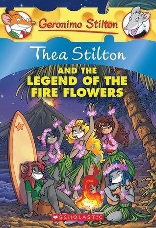 Thea Stilton and Legend of the Fire Flowers (Thea Stilton #15) - Thryft