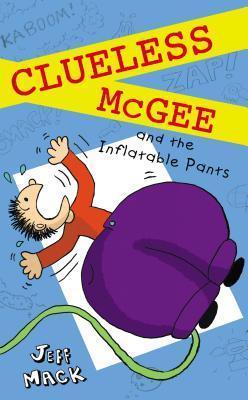 Clueless McGee and the Inflatable Pants : Book 2 - Thryft