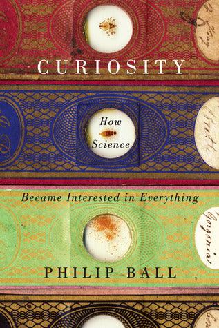 Curiosity - How Science Became Interested In Everything - Thryft