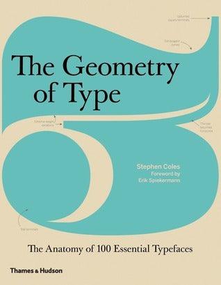 The Geometry of Type : The Anatomy of 100 Essential Typefaces - Thryft
