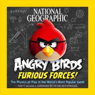 National Geographic Angry Birds Furious Forces! The Physics at Play in the World's Most Popular Game