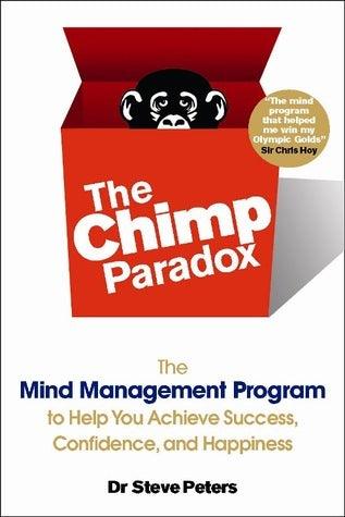 The Chimp Paradox : The Mind Management Program to Help You Achieve Success, Confidence, and Happine SS - Thryft