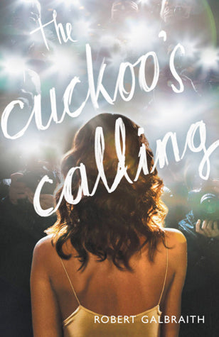 The Cuckoo's Calling - A Cormoran Strike Novel