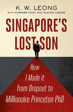 Singapore's Lost Son: How I Made it from Drop Out to Millionaire Princeton PhD - Thryft