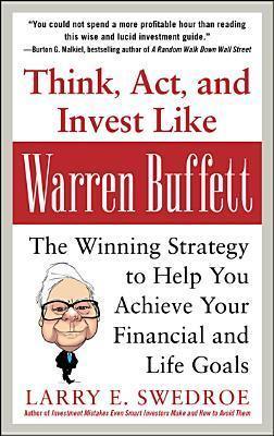 Think, Act, and Invest Like Warren Buffett: The Winning Strategy to Help You Achieve Your Financial and Life Goals - Thryft