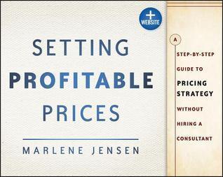 Setting Profitable Prices					A Step-by-Step Guide to Pricing Strategy--Without Hiring a Consultant - Thryft