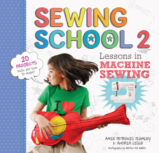 Sewing School 2: Lessons in Machine Sewing